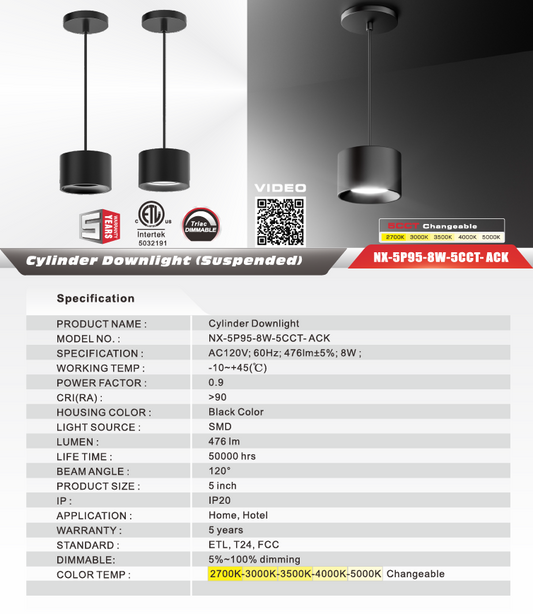 Suspended LED Cylinder Downlight – 8W 5CCT (NX-5P95-8W-5CCT-ACK)